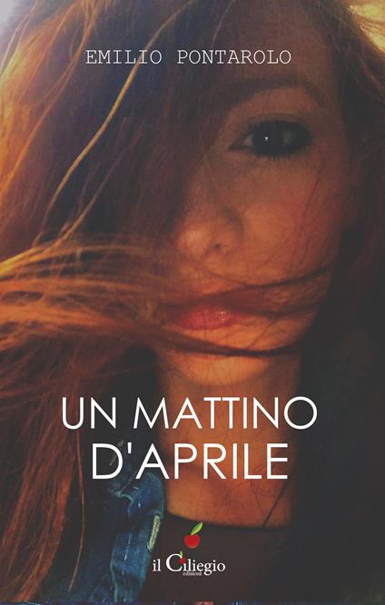 Un mattino d'aprile - Emilio Pontarolo - copertina