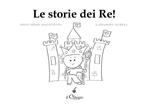 Le storie dei Re. Ediz. illustrata