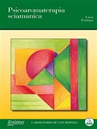 Psicoaromaterapia sciamanica - Luca Fortuna - ebook