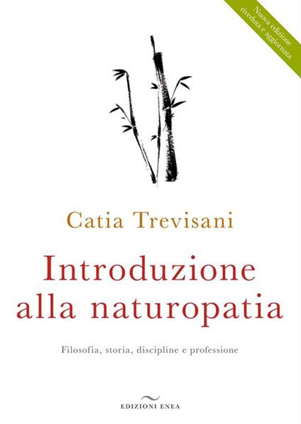 Introduzione alla naturopatia. La filosofia olistica e le nuove ricerche - Catia Trevisani - ebook