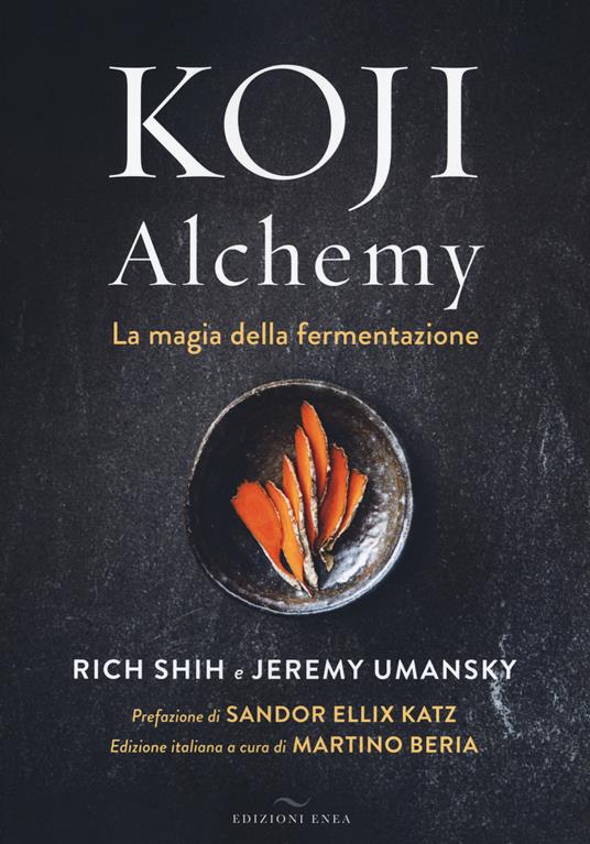 Koji Alchemy. La magia della fermentazione - Rich Shih,Jeremy Umansky - copertina