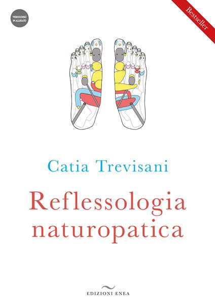 Reflessologia naturopatica. Con videocorso scaricabile online - Catia Trevisani - copertina