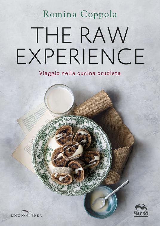 The raw experience. Viaggio nella cucina crudista. Ediz. a colori - Romina Coppola - copertina