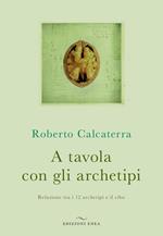 A tavola con gli archetipi. Relazione tra i 12 archetipi e il cibo