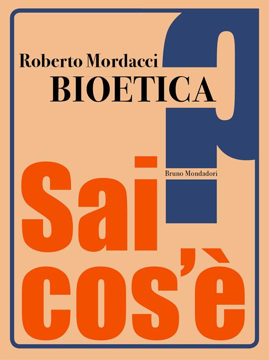 Bioetica - Roberto Mordacci - ebook