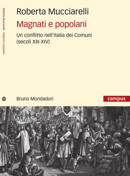 Magnati e popolani. Un conflitto nell'Italia dei Comuni (secoli XII-XIV) - Roberta Mucciarelli - ebook