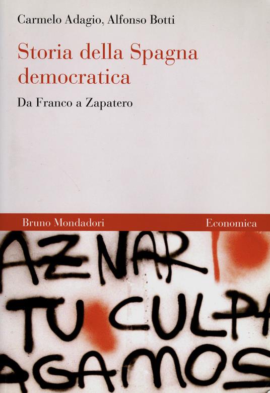 Storia della Spagna democratica. Da Franco a Zapatero - Carmelo Adagio,Alfonso Botti - ebook