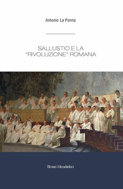 Sallustio e la «rivoluzione» romana - Antonio La Penna - copertina