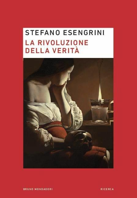 La rivoluzione della verità - Stefano Esengrini - copertina
