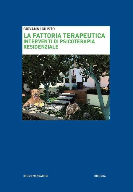 La fattoria terapeutica. Interventi di psicoterapia residenziale - Giovanni Giusto - copertina