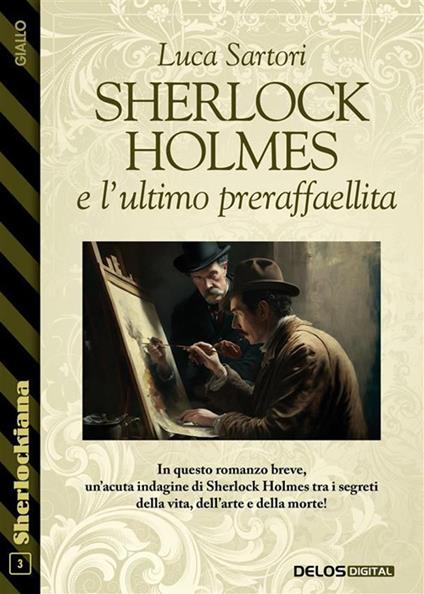 Sherlock Holmes e l'ultimo preraffaellita - Luca Sartori - ebook