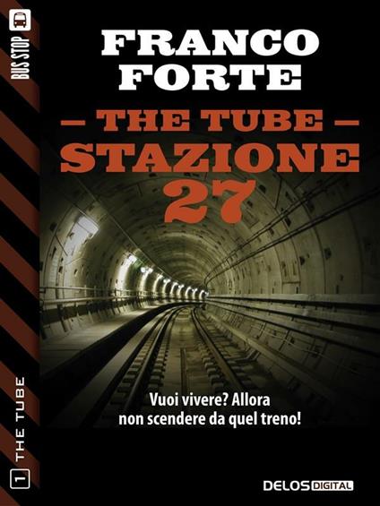 Stazione 27. The tube. Vol. 1 - Franco Forte - ebook