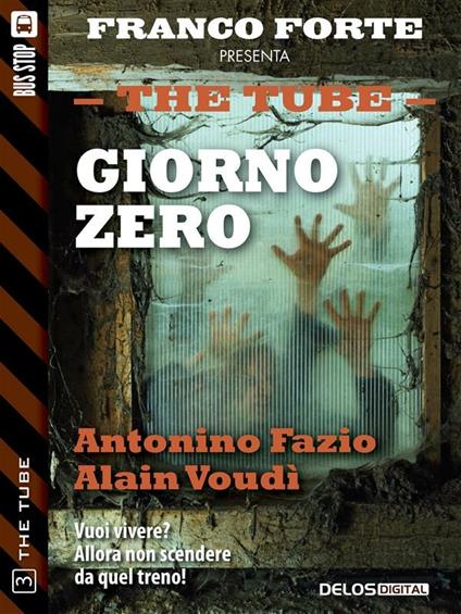 Giorno zero. The tube. Vol. 3 - Antonino Fazio,Alain Voudì - ebook