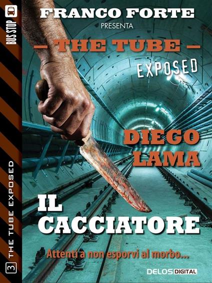 Il cacciatore. The tube. Exposed - Diego Lama - ebook