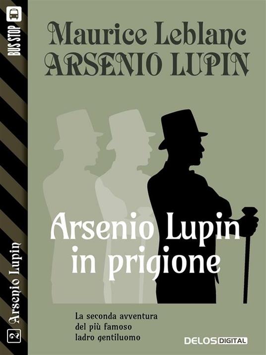 Arsenio Lupin in prigione - Maurice Leblanc - ebook