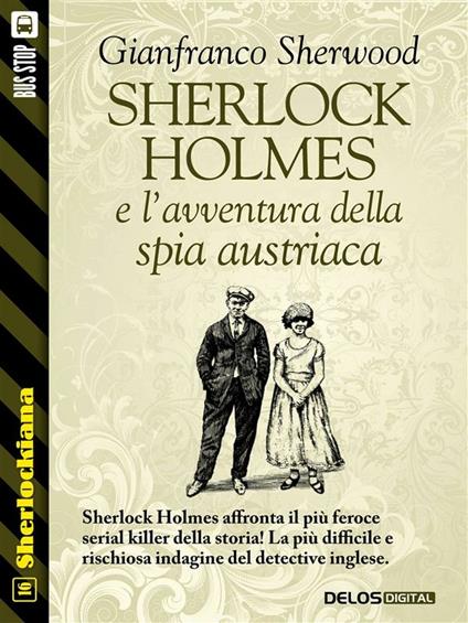Sherlock Holmes e l'avventura della spia austriaca - Gianfranco Sherwood - ebook