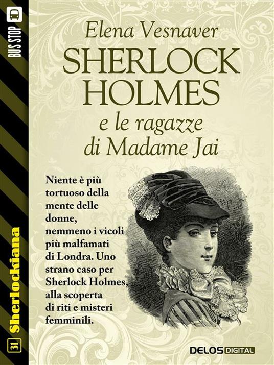 Sherlock Holmes e le ragazze di Madame Jai - Elena Vesnaver - ebook