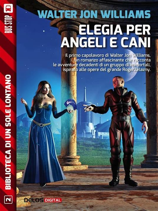Elegia per angeli e cani - Walter Jon Williams - ebook