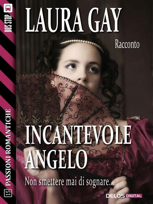 Incantevole angelo - Laura Gay - ebook