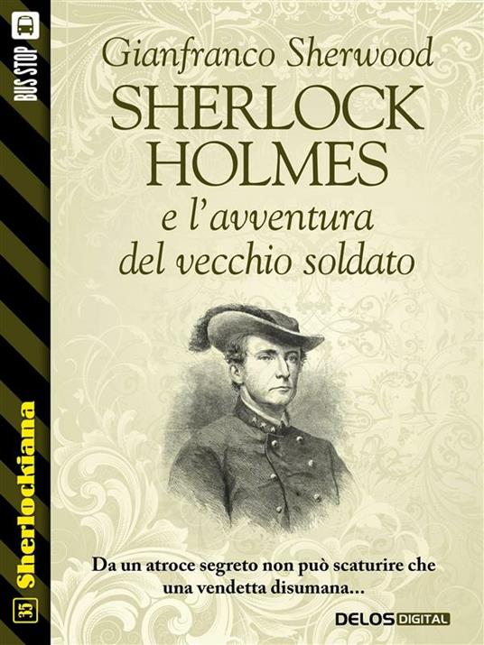 Sherlock Holmes e l'avventura del vecchio soldato - Gianfranco Sherwood - ebook