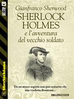 Sherlock Holmes e l'avventura del vecchio soldato