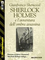 Sherlock Holmes e l'avventura dell'ombra assassina