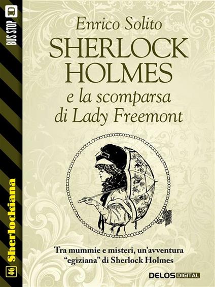 Sherlock Holmes e la scomparsa di Lady Freemont - Enrico Solito - ebook