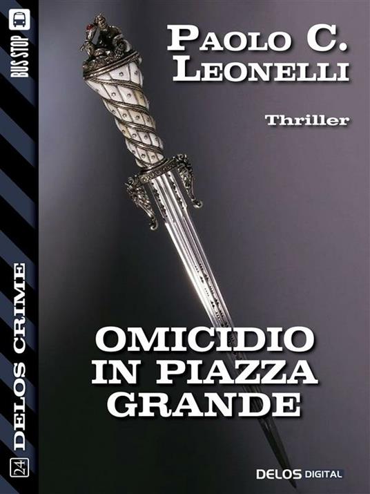 Omicidio in Piazza Grande - Paolo C. Leonelli - ebook
