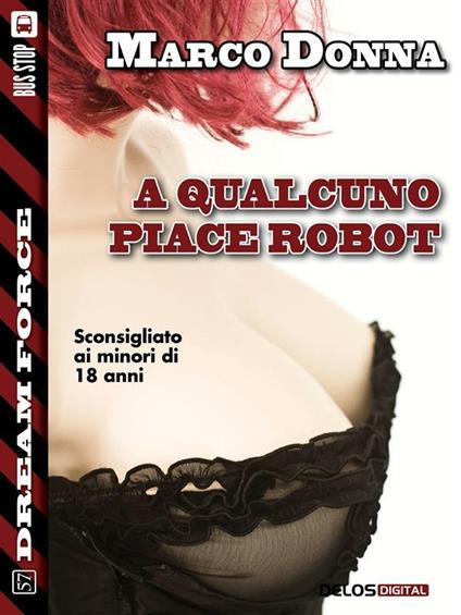 A qualcuno piace robot - Marco Donna - ebook