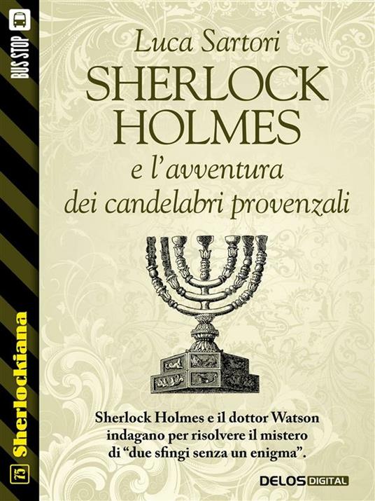 Sherlock Holmes e l'avventura dei candelabri provenzali - Luca Sartori - ebook