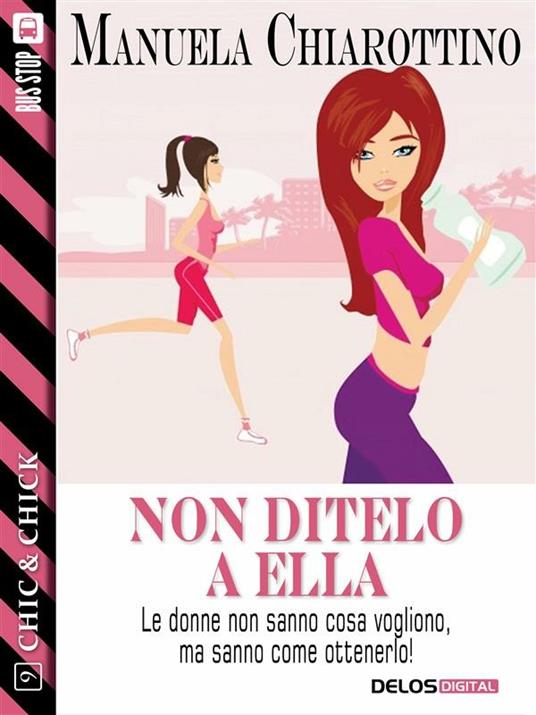 Non ditelo a Ella - Manuela Chiarottino - ebook