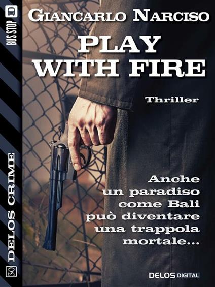 Play with fire - Giancarlo Narciso - ebook