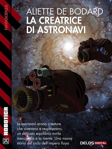 La creatrice di astronavi - Aliette De Bodard - ebook