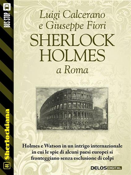 Sherlock Holmes a Roma - Luigi Calcerano,Giuseppe Fiori - ebook