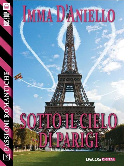 Sotto il cielo di Parigi - Imma D'Aniello - ebook