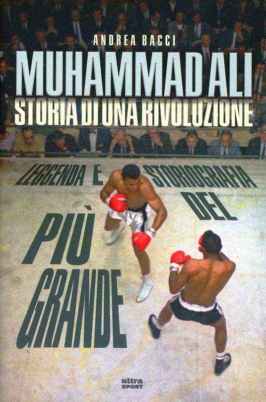 Muhammad Ali. Storia di una rivoluzione - Andrea Bacci - copertina