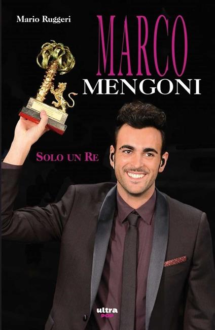 Marco Mengoni. Solo un re - Mario Ruggeri - copertina