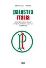 Palestra Italia. Quando gli italiani insegnavano il calcio in Brasile
