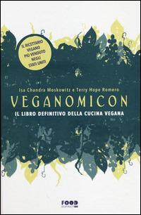 Veganomicon. Il libro definitivo della cucina vegana - Isa C. Moskowitz,Terry H. Romero - 3