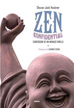 Zen confidential. Confessioni di un monaco ribelle
