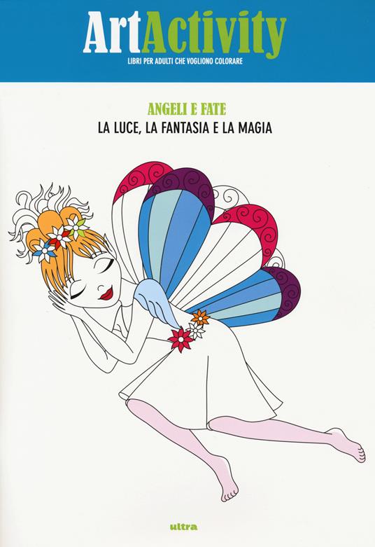 Art activity. Angeli e fate. La luce, la fantasia e la magia - copertina