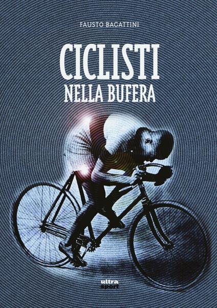 Ciclisti nella bufera - Fausto Bagattini - copertina