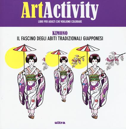 Art activity. Kimono. Il fascino degli abiti tradizionali giapponesi - copertina