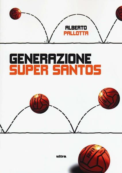 Generazione Super Santos - Alberto Pallotta - copertina