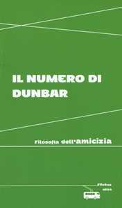 Il numero di Dunbar. Filosofia dell'amicizia