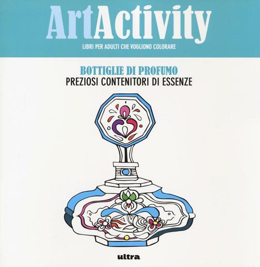 Art activity pocket. Bottiglie di profumo. Preziosi contenitori di essenze - copertina