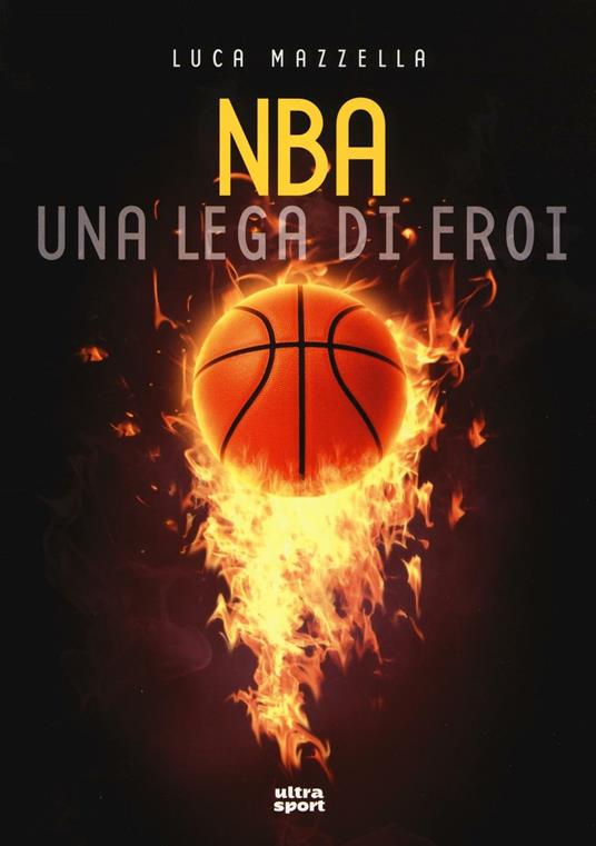 NBA. Una lega di eroi - Luca Mazzella - copertina