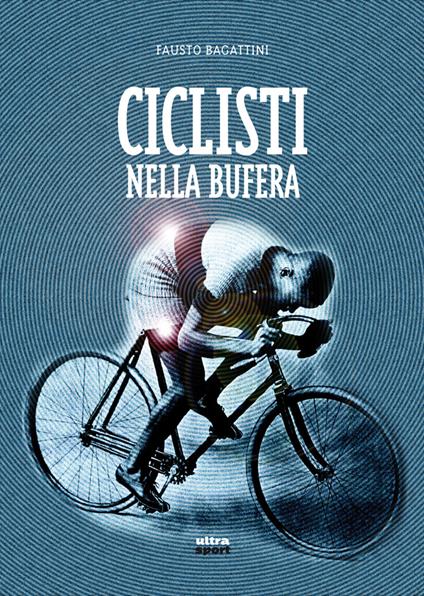 Ciclisti nella bufera - Fausto Bagattini - ebook