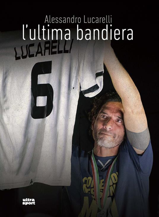 L'ultima bandiera - Alessandro Lucarelli,Mattia Fontana,Nicolò Fabris - copertina