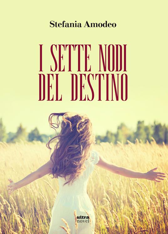 I sette nodi del destino - Stefania Amodeo - copertina